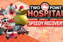 Two Point Hospital Speedy Recovery